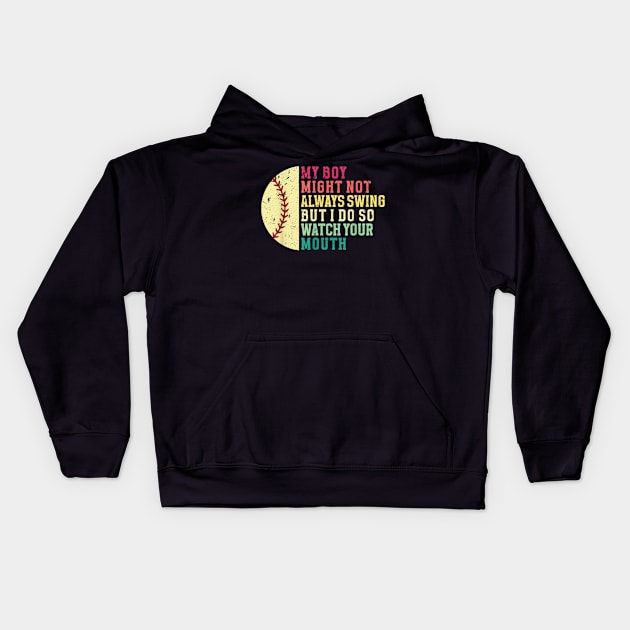 My Boy Might Not Always Swing But I Do Baseball Quote Kids Hoodie by Dreamsbabe